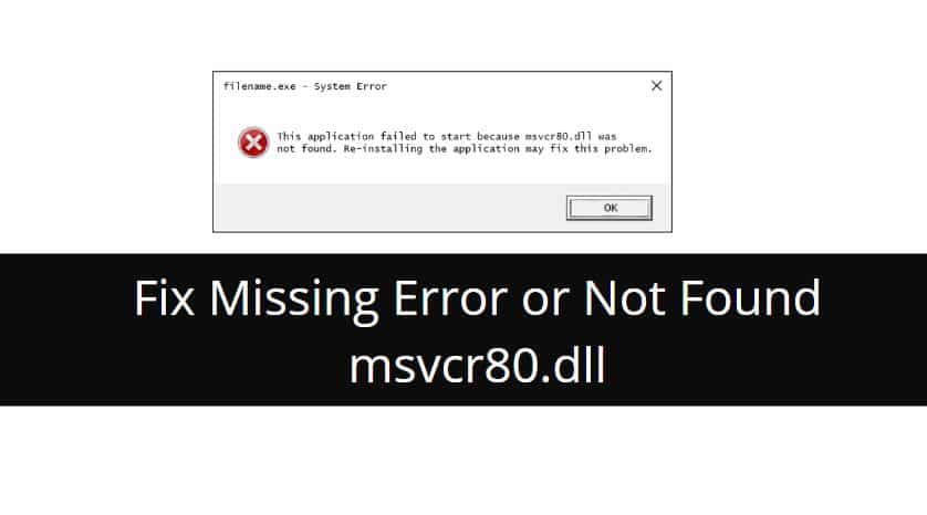 How To Fix Missing Error or Not Found msvcr80.dll