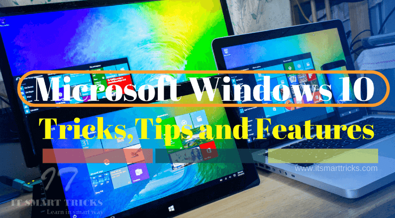Useful Microsoft Windows 10 Tricks,Tips And Features