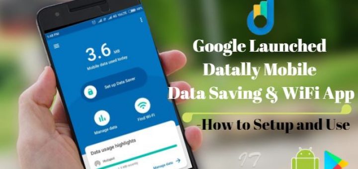 How To Setup Datally Mobile Data Saving Wifi App By Launched Google
