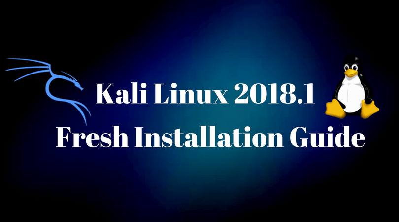 How To Install Kali Linux Version 2018.1 With Snapshot