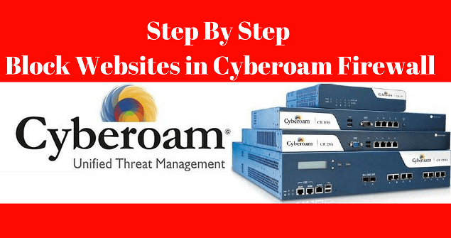 How To Block Websites in Cyberoam Firewall