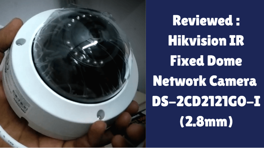 Reviewed Hikvision IR Fixed Dome Network Camera DS-2CD2121G0-I (2.8mm)