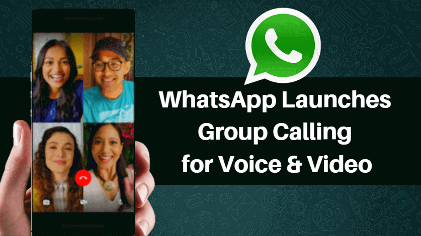 WhatsApp Launches Group Calling for Voice and Video