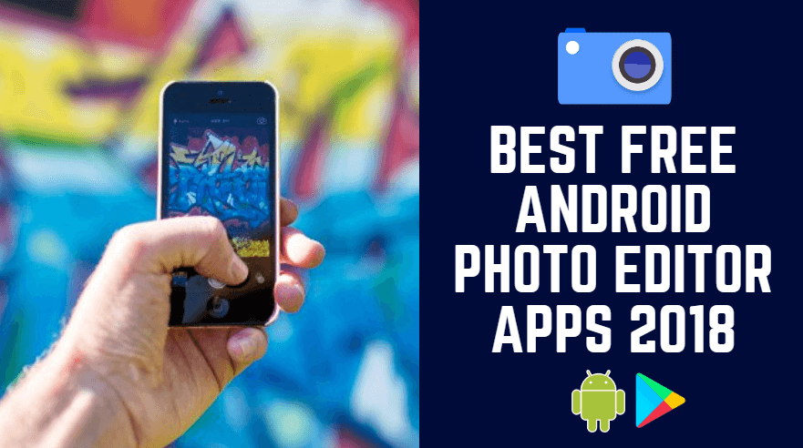 Best Free Android Photo Editor Apps 2018