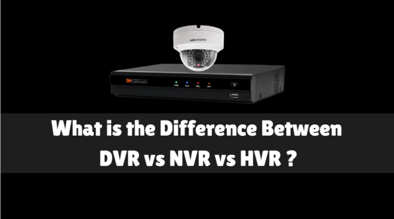 What Is The Difference Between DVR VS NVR VS HVR