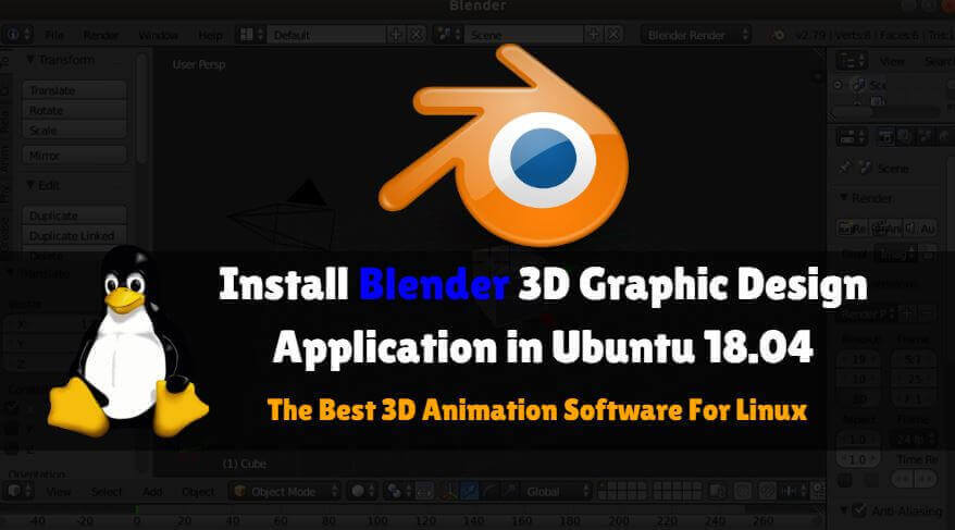 How to install Blender 3D Graphic Design Application in Ubuntu 18.04 – The Best 3D Animation Software For Linux