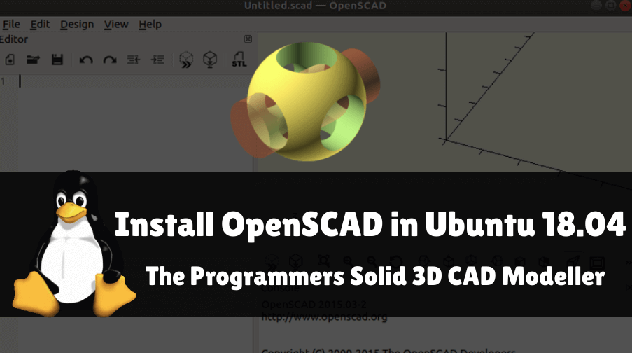 How to install OpenSCAD in Ubuntu 18.04 – The Programmers Solid 3D CAD Modeller