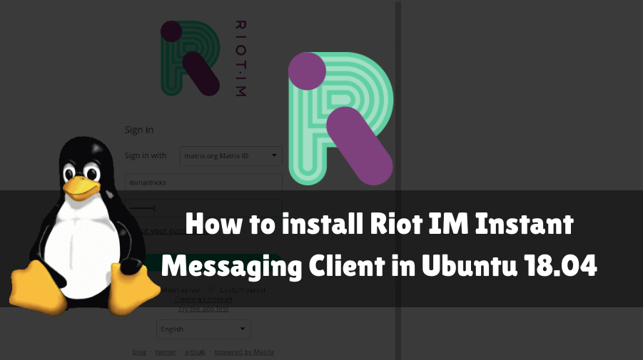 How to install Riot IM Instant Messaging Client in Ubuntu 18.04