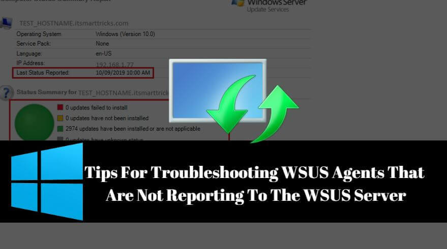 Tips For Troubleshooting WSUS Client That Are Not Reporting To The WSUS Server