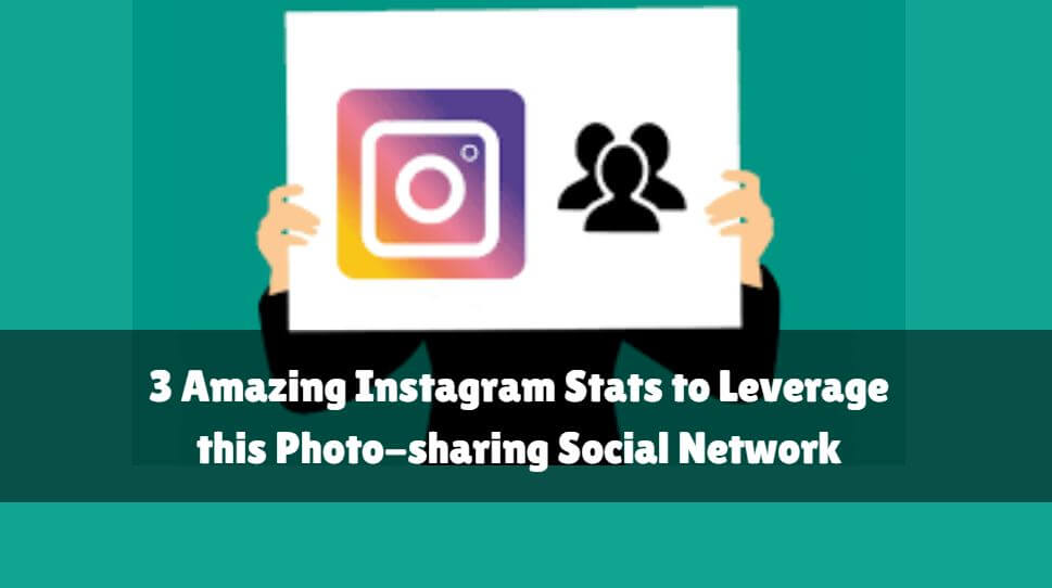 3 Amazing Instagram Stats to Leverage this Photo-sharing Social Network