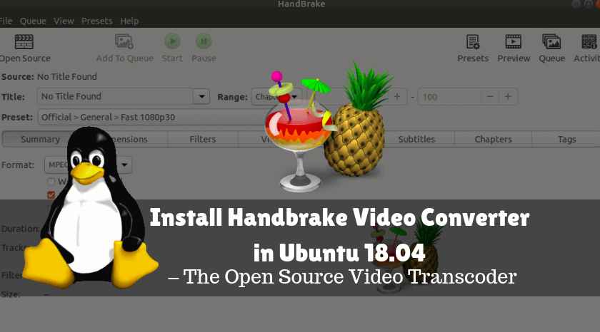 How to install Handbrake Video Converter in Ubuntu 18.04 – The Open Source Video Transcoder