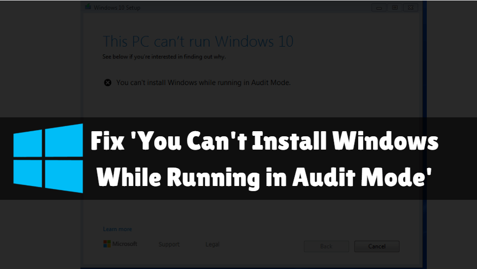 Fix 'You Can't Install Windows While Running in Audit Mode'