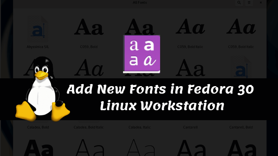 How to Add New Fonts in Fedora 30 Linux Workstation