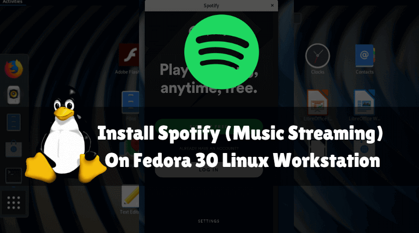 How to Install Spotify (Music Streaming) On Fedora 30 Linux Workstation
