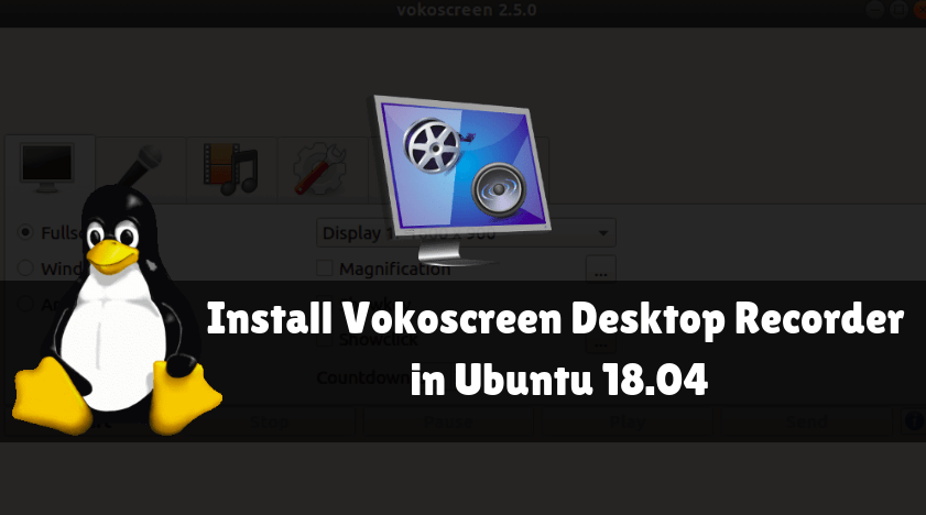How to install Vokoscreen Desktop Recorder in Ubuntu 18.04 – The Best Screen Capture Software For Linux