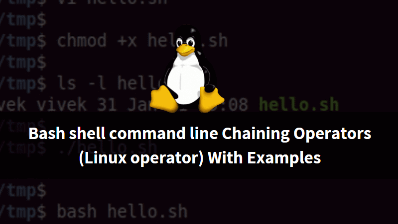 Bash shell command line Chaining Operators (Linux operator) With Examples