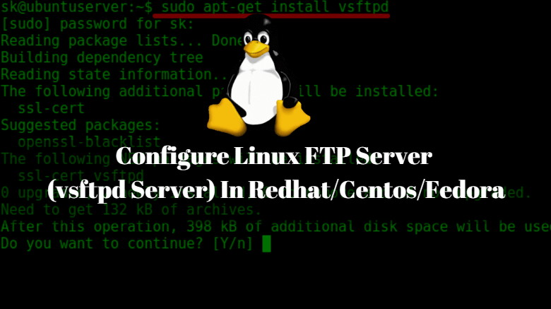 How To Configure Linux FTP Server (vsftpd Server) In Redhat/Centos/Fedora