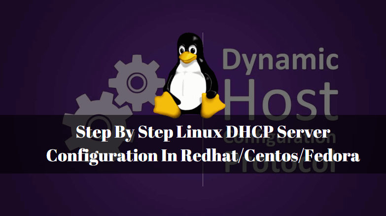 Step By Step Linux DHCP Server Configuration In Redhat/Centos/Fedora