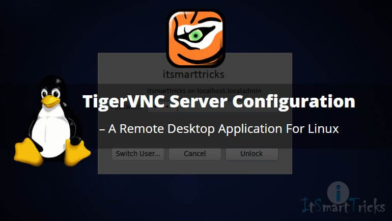 How to configure TigerVNC Server in Linux – A Remote Desktop Application For Linux