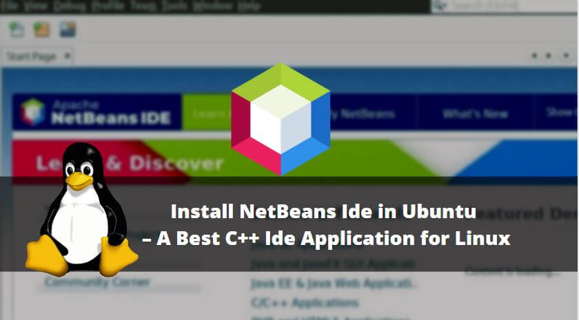 How to Install NetBeans Ide in Ubuntu – A Best C++ Ide Application for Linux