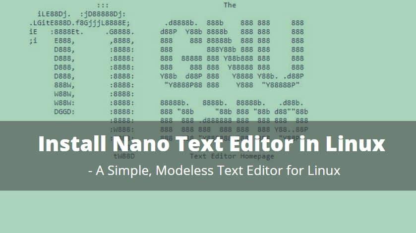 How to Install Nano Text Editor in Linux - A Simple, Modeless Text Editor for Linux