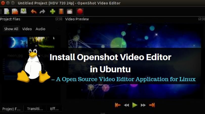 How to Install Openshot Video Editor in Ubuntu – A Open Source Video Editor Application for Linux
