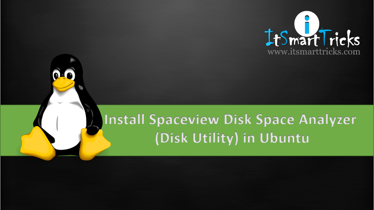 How to Install Spaceview Disk Space Analyzer (Disk Utility) in Ubuntu – A Best Disk Usage Indicator for Linux