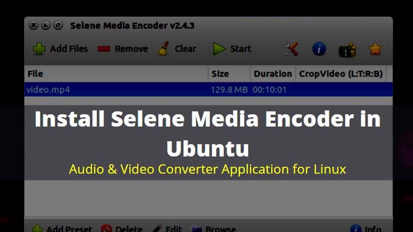 How to Install Selene Media Encoder in Ubuntu – Audio & Video Converter Application for Linux