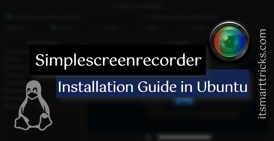 How To Install Simplescreenrecorder In Ubuntu – A Linux Screen Recorder Application