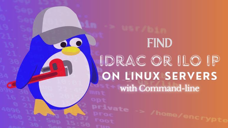 How to Find iDRAC or iLO IP on Linux Servers with Command-line
